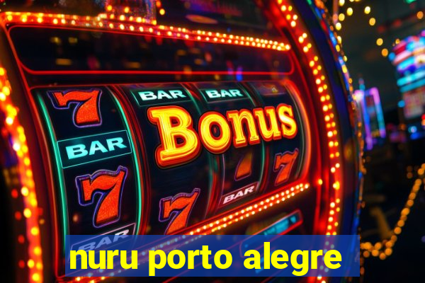 nuru porto alegre